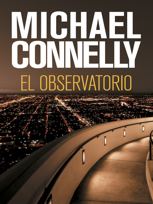 Title details for El observatorio by Michael Connelly - Available